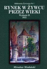 Rynek w Żywcu przez wieki - Mirosław Miodoński | mała okładka