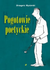 Pogotowie poetyckie - Grzegorz Mysiorski | mała okładka