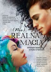 (Nie)realna magia antologia opowiadań erotyka w fantasy+ -  | mała okładka