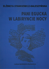 Pani Egucka w labiryncie nocy - Elżbieta Stankiewicz-Daleszyńska | mała okładka