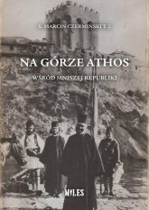 Na Górze Athos Wśród mniszej republiki - Czermiński T.J. Marcin | mała okładka