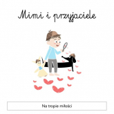 Mimi i Przyjaciele Na tropie miłości - Agnieszka Szewczyk-Gołąb | mała okładka