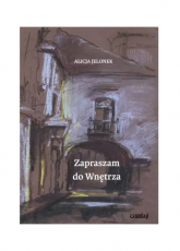 Zapraszam do Wnętrza - Alicja Jelonek | mała okładka