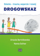 Dziecko - trauma, wsparcie i rozwój Drogowskaz - Dufner Hanna | mała okładka