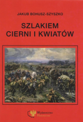 Szlakiem cierni i kwiatów Wspomnienia - Jakub Bohusz-Szyszko | mała okładka