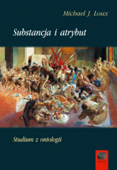 Substancja i atrybut Studium z ontologii - Loux Michael J. | mała okładka