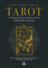 Tarot w pismach wybitnych okultystów z XVIII, XIX i XX wieku - Donald Tyson | mała okładka