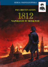 1812 Napoleon w Moskwie - Austin Paul Britten | mała okładka