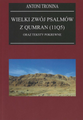 Wielki Zwój Psalmów z Qumran (11Q5) oraz teksty pokrewne - Antoni Tronina | mała okładka
