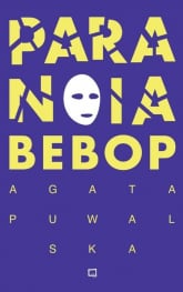Paranoia Bebop - Agata Puwalska | mała okładka