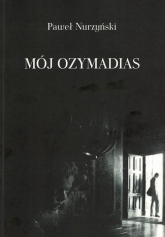 Mój Ozymandias - Paweł Nurzyński | mała okładka