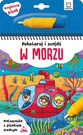 Pokoloruj i znajdź w morzu Malowanka z pisakiem wodnym -  | mała okładka