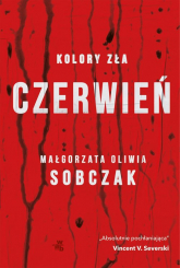 Kolory zła Tom 1 Czerwień - Małgorzata Oliwia Sobczak | mała okładka