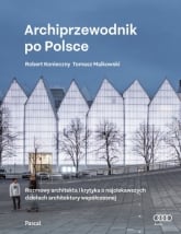 Archiprzewodnik po Polsce
 - Tomasz Malkowski, Robert Konieczny | mała okładka