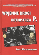 Wojenne drogi rotmistrza P - Jerzy Pietraszewski | mała okładka
