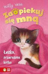 Zaopiekuj się mną Łezka przerażona kotka - Holly Webb | mała okładka