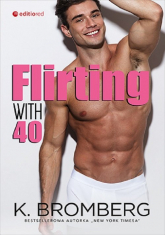 Flirting with 40 - K. Bromberg | mała okładka