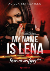 My name is Lena Romans mafijny - Alicja Skirgajłło | mała okładka