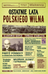 Ostatnie lata polskiego Wilna - Sławomir Koper, Tomasz Stańczyk | mała okładka