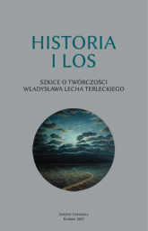 Historia i los. Szkice o twórczości Władysława Lecha Terleckiego -  | mała okładka