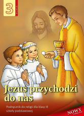 Religia 3 Jezus przychodzi do nas Podręcznik Szkoła podstawowa - Stanisław Łabendowicz | mała okładka