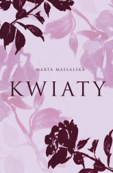Kwiaty - Marta Massalska | mała okładka