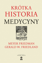 Krótka historia medycyny - Friedland Gerald W., Friedman Meyer | mała okładka