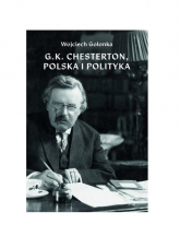 G K Chesterton Polska i polityka - Wojciech Golonka | mała okładka