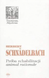 Próba rehabilitacji animal rationale - Herbert Schnadelbach | mała okładka