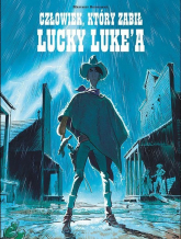 Lucky Luke Człowiek, który zabił Lucky Luke'a - Matthieu Bonhomme | mała okładka