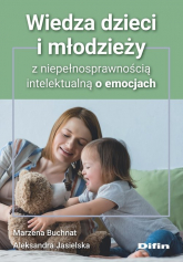 Wiedza dzieci i młodzieży z niepełnosprawnością intelektualną o emocjach - Jasielska Aleksandra | mała okładka
