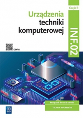 Urządzenia techniki komputerowej Kwalifikacja INF.02 Podręcznik Część 1 - Klekot Tomasz, Marciniuk Tomasz | mała okładka