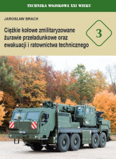 Ciężkie kołowe zmilitaryzowane żurawie przeładunkowe oraz ewakuacji i ratownictwa technicznego - Jarosław Brach | mała okładka