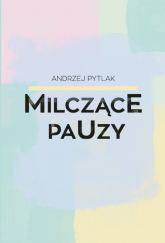Milczące pauzy - Andrzej Pytlak | mała okładka