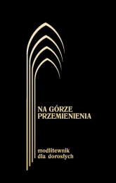 Na górze przemienienia Modlitewnik dla dorosłych czarny -  | mała okładka