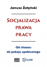 Socjalizacja prawa pracy - Janusz Żołyński | mała okładka