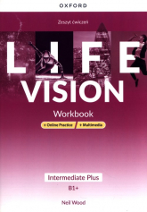 Life Vision Intermediate Plus Zeszyt ćwiczeń + Online Practice + multimedia Szkoła ponadpodstawowa - Neil Wood | mała okładka