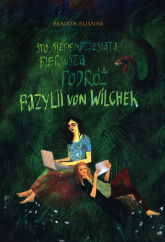 Sto siedemdziesiąta pierwsza podróż Bazylii von Wilchek - Renata Rusnak | mała okładka