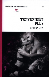 Trzydzieści plus - Monika Liga | mała okładka