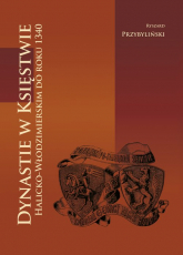 Dynastie w Księstwie Halicko-Włodzimierskim do roku 1340 - Ryszard Przybyliński | mała okładka