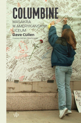 Columbine Masakra w amerykańskim liceum - Dave Cullen | mała okładka