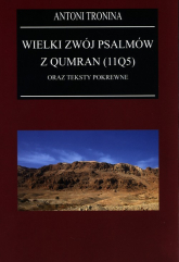 Wielki Zwój Psalmów z Qumran (11Q5) oraz teksty pokrewne - Antoni Tronina | mała okładka