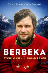 Berbeka. Życie w cieniu Broad Peaku - Dariusz Kortko, Jerzy Porębski | mała okładka