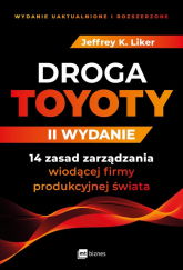 Droga Toyoty 14 zasad zarządzania wiodącej firmy produkcyjnej świata - K Liker Jeffrey | mała okładka