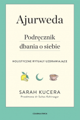 Ajurweda Podręcznik dbania o siebie - Sarah Kucera | mała okładka