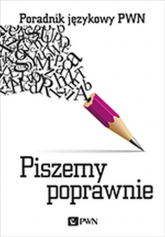 Piszemy poprawnie Poradnik językowy PWN - Aleksandra Kubiak-Sokół | mała okładka