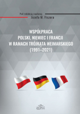 Współpraca Polski, Niemiec i Francji w ramach Trójkąta Weimarskiego (1991-2021) -  | mała okładka