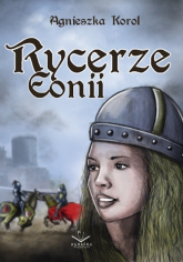 Rycerze Eonii - Agnieszka Korol | mała okładka
