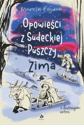 Opowieści z Sudeckiej Puszczy Zima - Marcin Pajdak | mała okładka