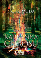 Kapłanka chaosu. Córa lasu - J.K. Komuda | mała okładka
